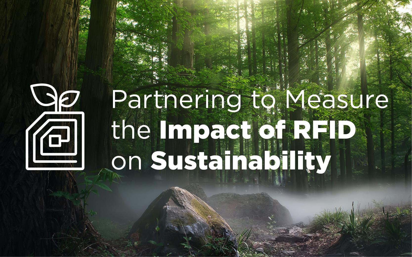 Picture of a forest with a creek and an RFID tag with the words  Partnership to Measure the Impact of RFID on Sustainability